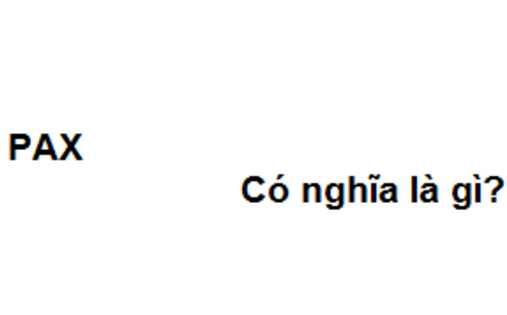 Pax là gì? giải thích trong các lĩnh vực khác nhau